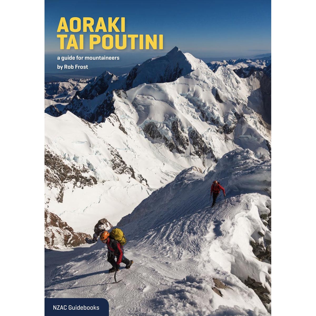 Aoraki Tai Poutini: a Guide for Mountaineers