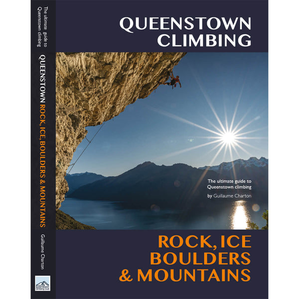 Queenstown Rock, Ice and Boulders: a Comprehensive Guide to Queenstown Climbing